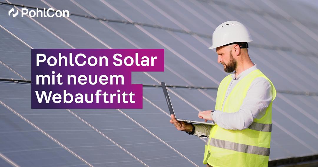 Facharbeiter vor Solarmodulen mit Laptop, Text: PohlCon Solar mit neuem Webauftritt.